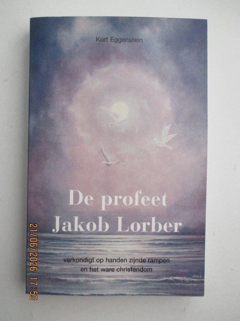Kurt Eggenstein - De profeet Jakob Lorber, Boeken, Esoterie en Spiritualiteit, Ophalen of Verzenden, Zo goed als nieuw, Overige onderwerpen