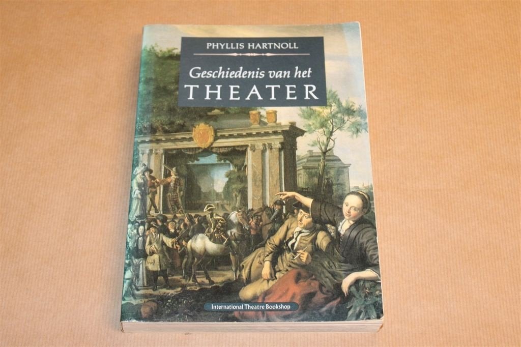 Geschiedenis van het Theater — Van Grieken tot Werktheater, Boeken, Ophalen of Verzenden, Gelezen, Toneel