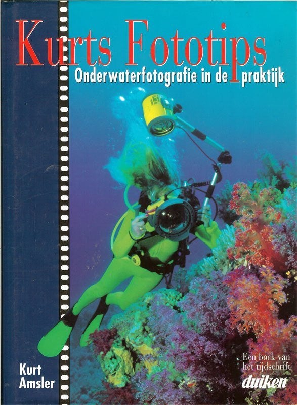 Kurts fototips: Onderwater fotografie in de praktijk Auteur:, Ophalen of Verzenden, Zo goed als nieuw, Fotografen