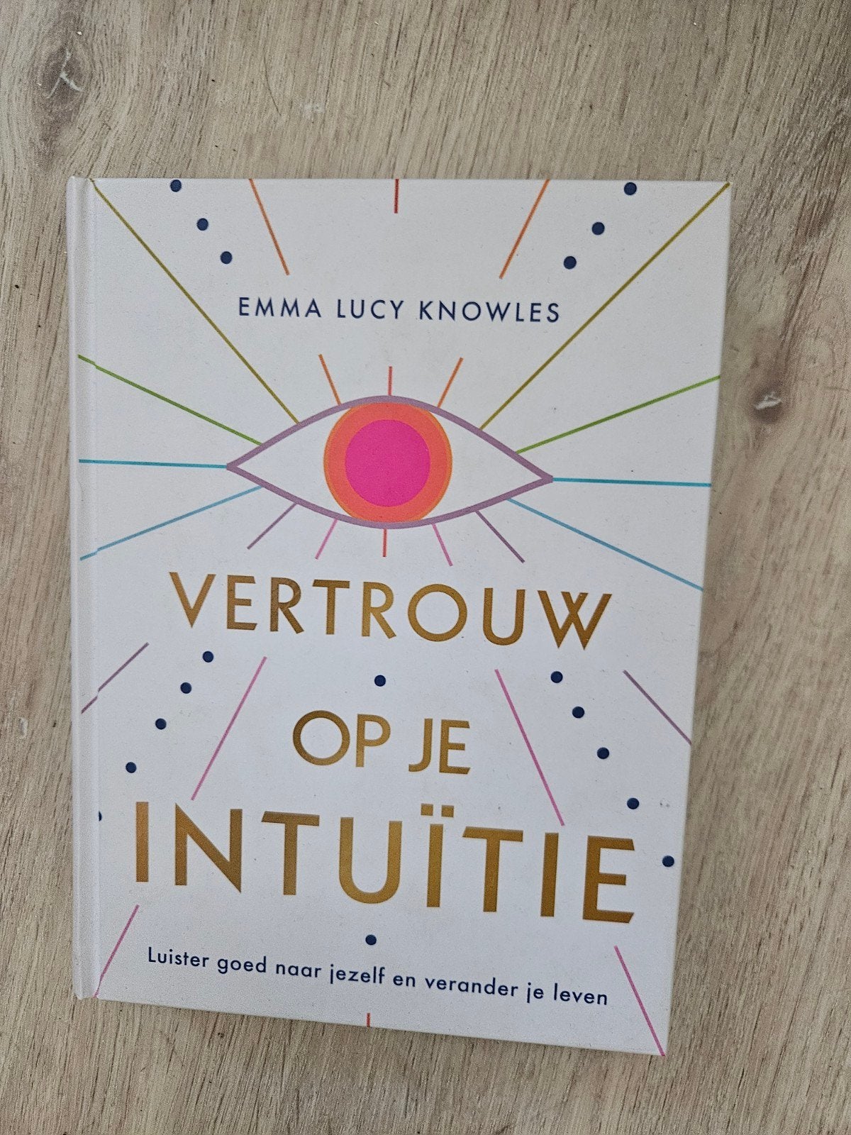 Vertrouw op je intuïtie - Emma Lucy Knowles, Gelezen, Achtergrond en Informatie, Spiritualiteit algemeen, Ophalen of Verzenden