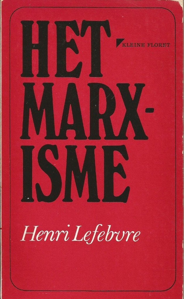 Het marxisme	Henri Lefebvre			1969	kleine floret, Boeken, Ophalen of Verzenden, Henri Lefebvre