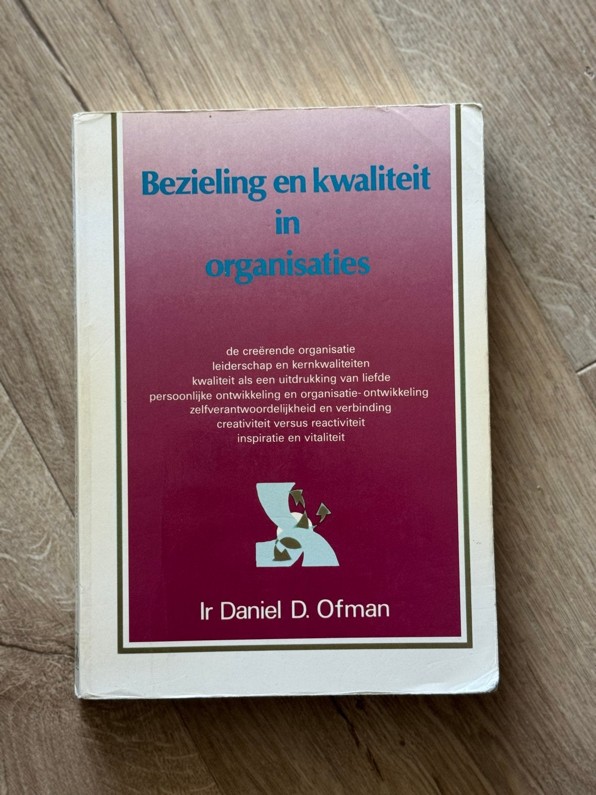 Boek: Bezieling en kwaliteit in organisaties - Daniel D. Ofm, Boeken, Ophalen of Verzenden, Gelezen, Nederland