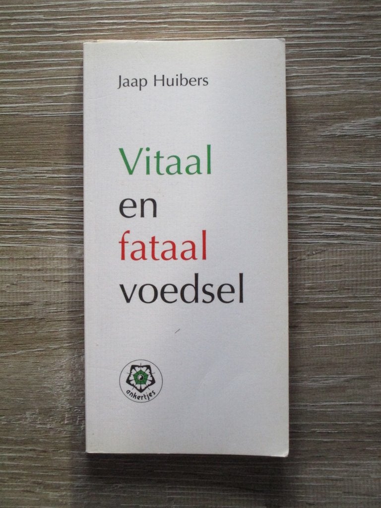 Vitaal en fataal voedsel - Jaap Huibers, Ophalen of Verzenden, Gelezen