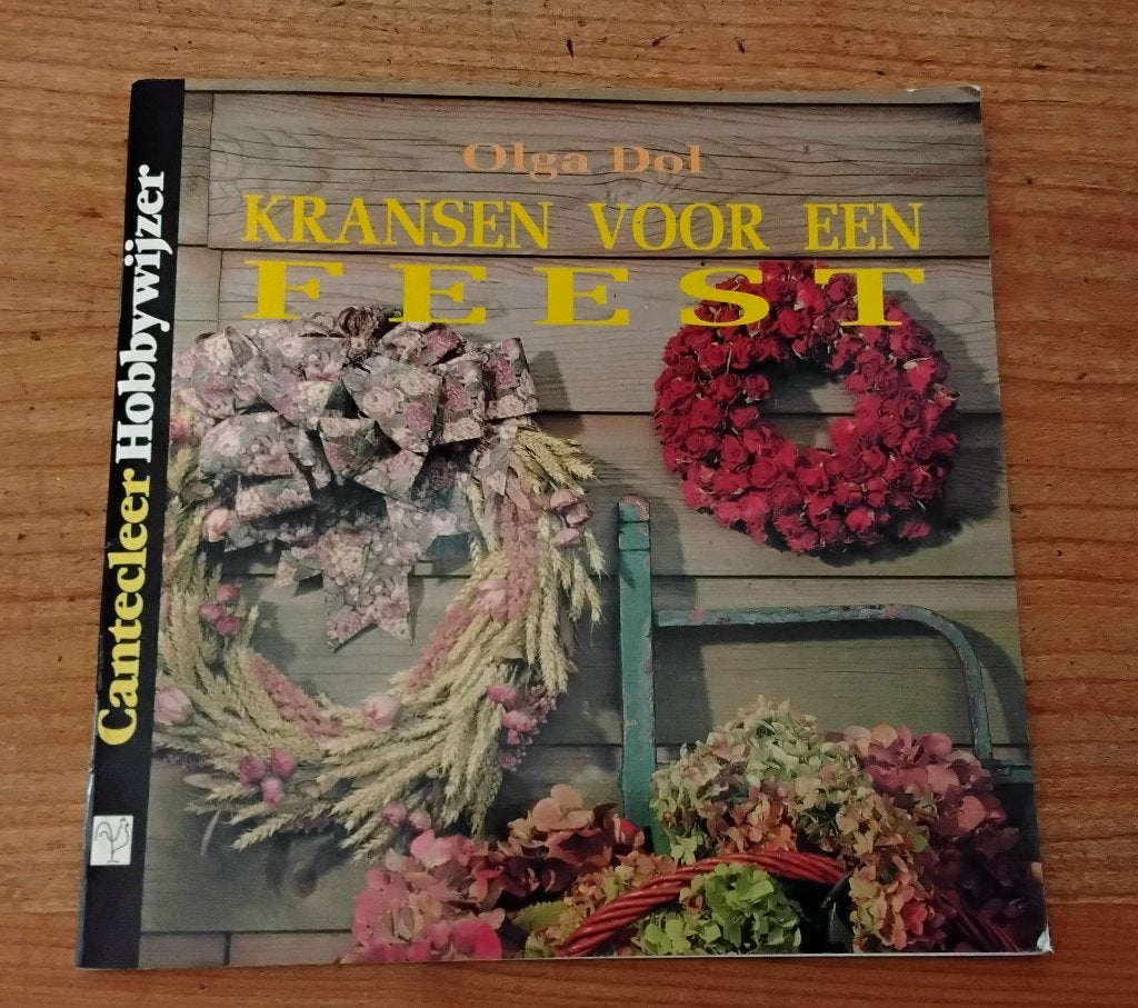 Kransen voor een feest - Cantecleer hobbywijzer - Olgo Dol, Ophalen of Verzenden, Gelezen, Olga Dol, Bloemschikken, Groendecoratie