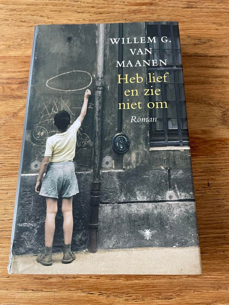 Willem G. van Maanen - Heb lief en zie niet om (Roman), Boeken, Ophalen of Verzenden, Gelezen, Nederland