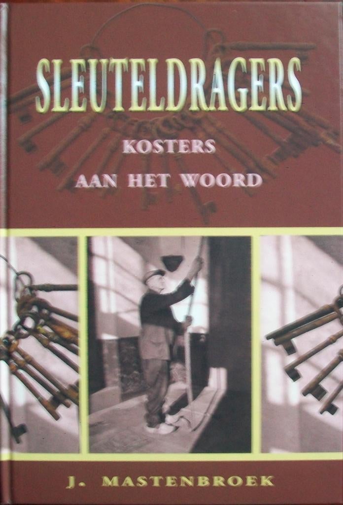 J. Mastenbroek - SLEUTELDRAGERS - kosters aan het woord, Ophalen of Verzenden, Zo goed als nieuw, Christendom | Protestants