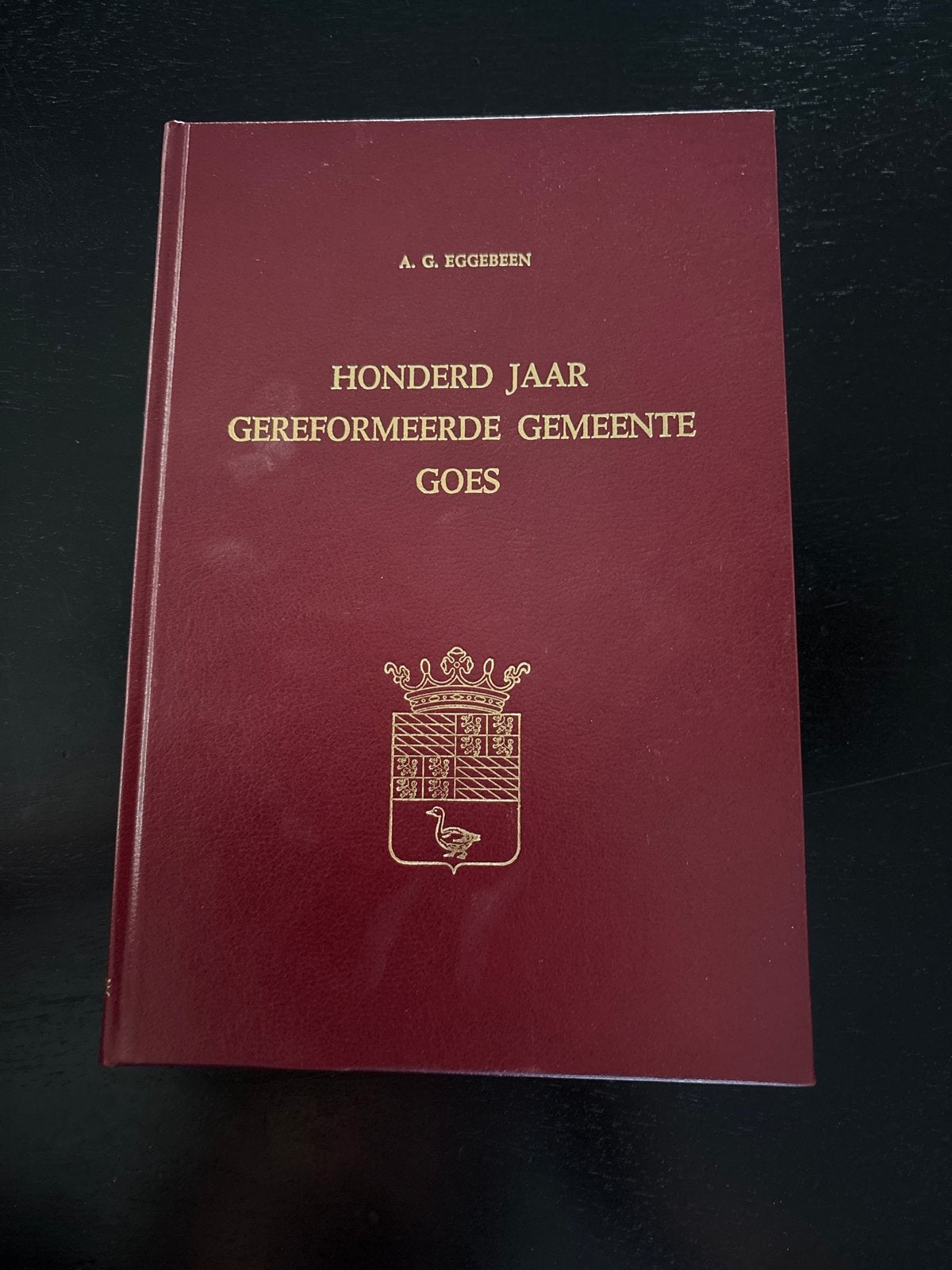 Honderd Jaar Gereformeerde Gemeente Goes - A.G. Eggebeen, Boeken, Ophalen of Verzenden, Nieuw, Christendom | Protestants