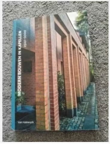 Modern Bouwen in Kapellen 1920-2000, Ophalen of Verzenden, Zo goed als nieuw, Architecten, Van Halewyck