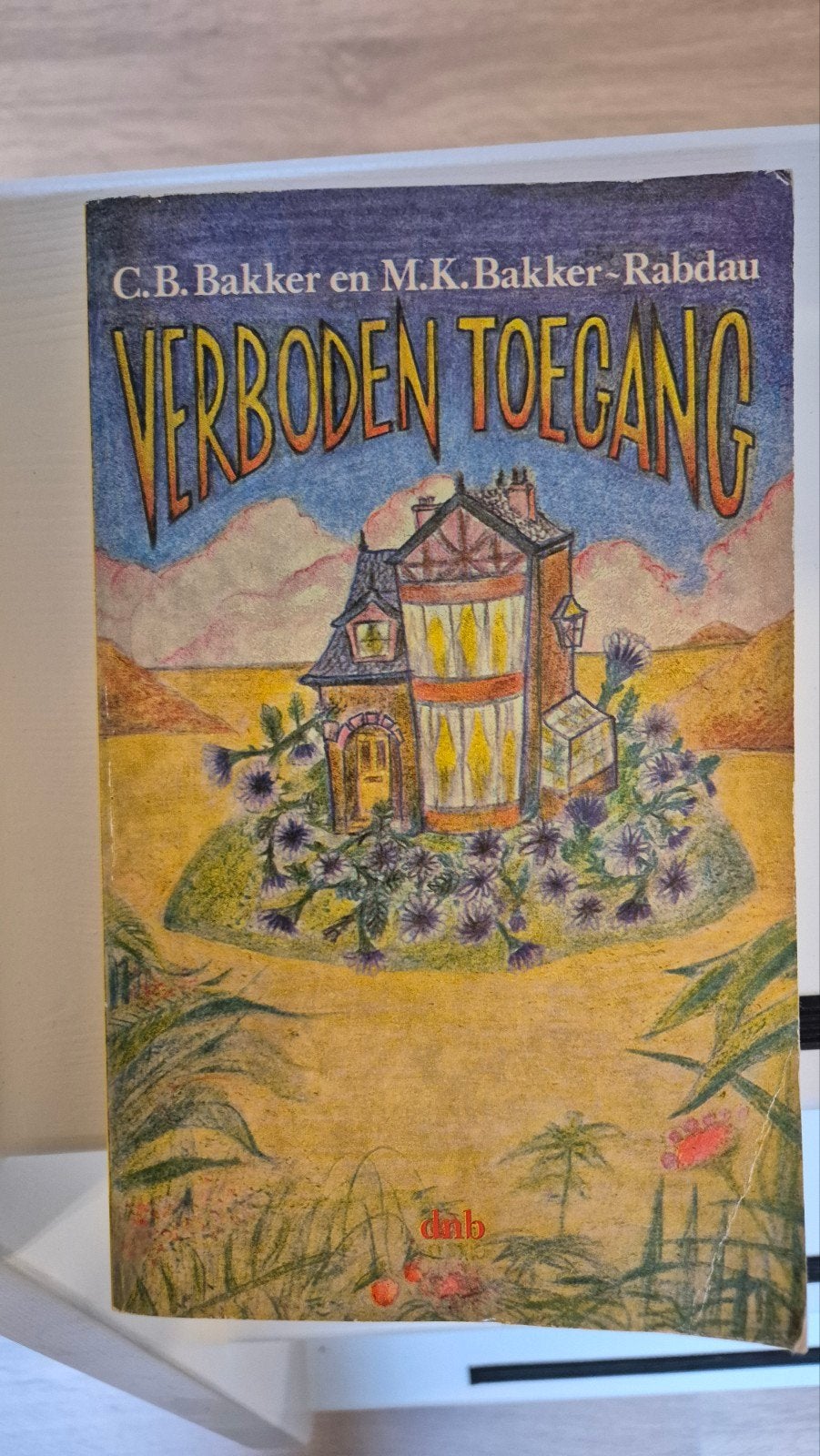 Verboden Toegang - C.B. Bakker en M.K. Bakker-Rabdau, Boeken, Ophalen of Verzenden, Gelezen, C.B. Bakker en M.K. Bakker-Rabdau