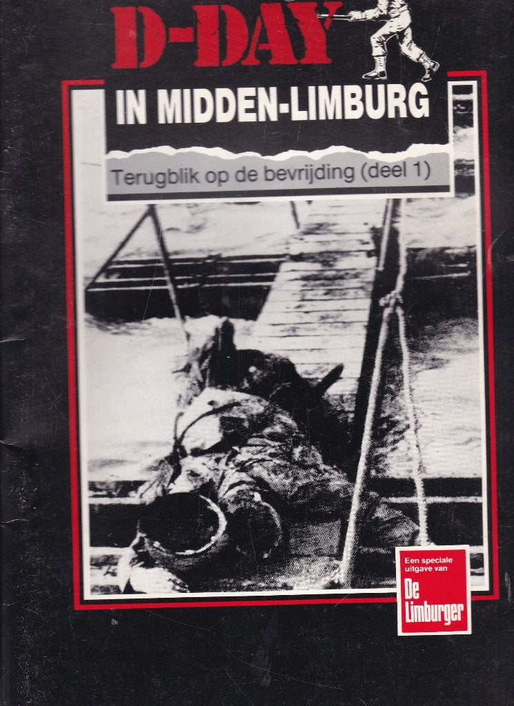 D Day in Midden Limburg deel 1 & 2, Boeken, Ophalen of Verzenden, Tweede Wereldoorlog, Gelezen, Overige onderwerpen
