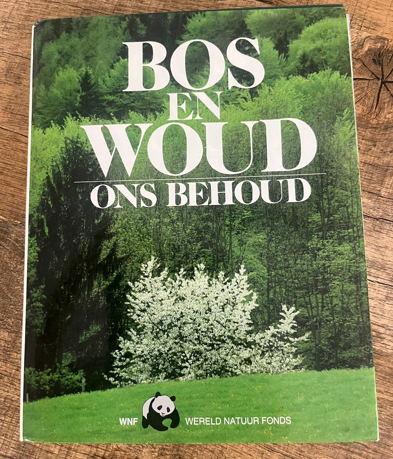 Boek: Bos en Woud , ons behoud . Wereld Natuurfonds WNF 1988, Ophalen of Verzenden, Zo goed als nieuw, Natuur algemeen