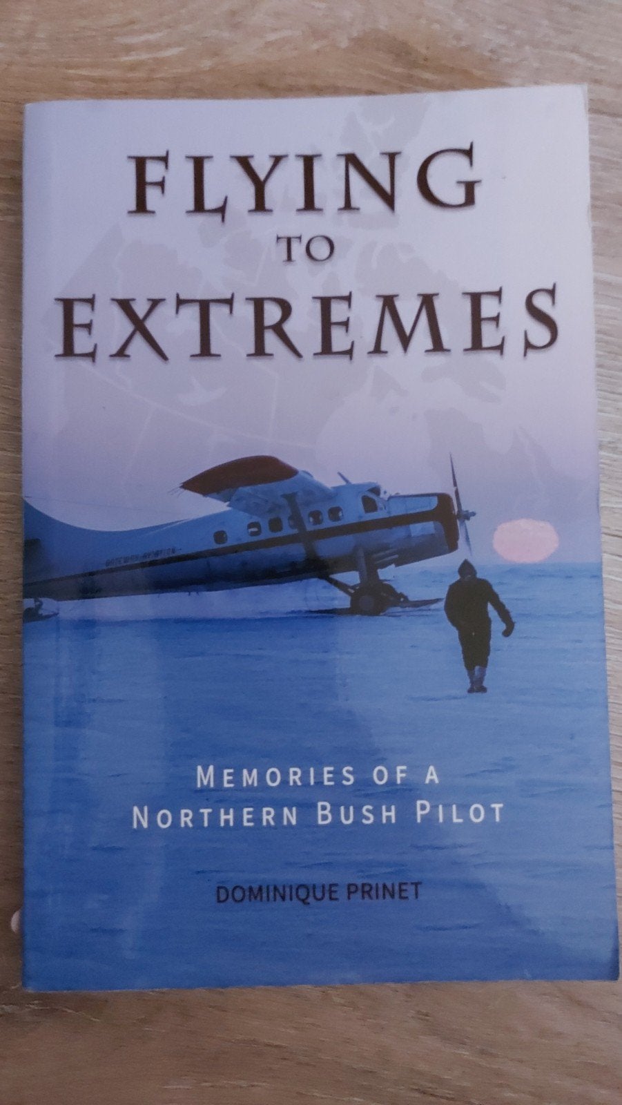 BB3: Flying to Extremes: Memories of a Northern Bush Pilot, Boeken, Ophalen of Verzenden, Zo goed als nieuw, Dominique Prinet