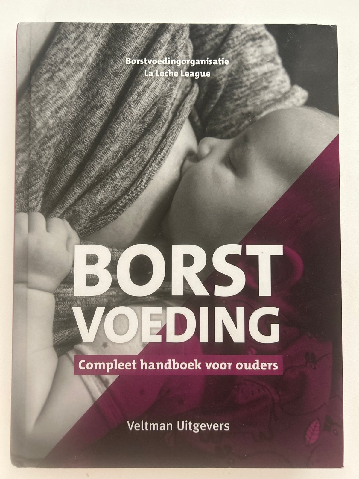 Borstvoeding: Compleet handboek voor ouders - La Leche Leagu, Ophalen, Zo goed als nieuw, Zwangerschap en Bevalling