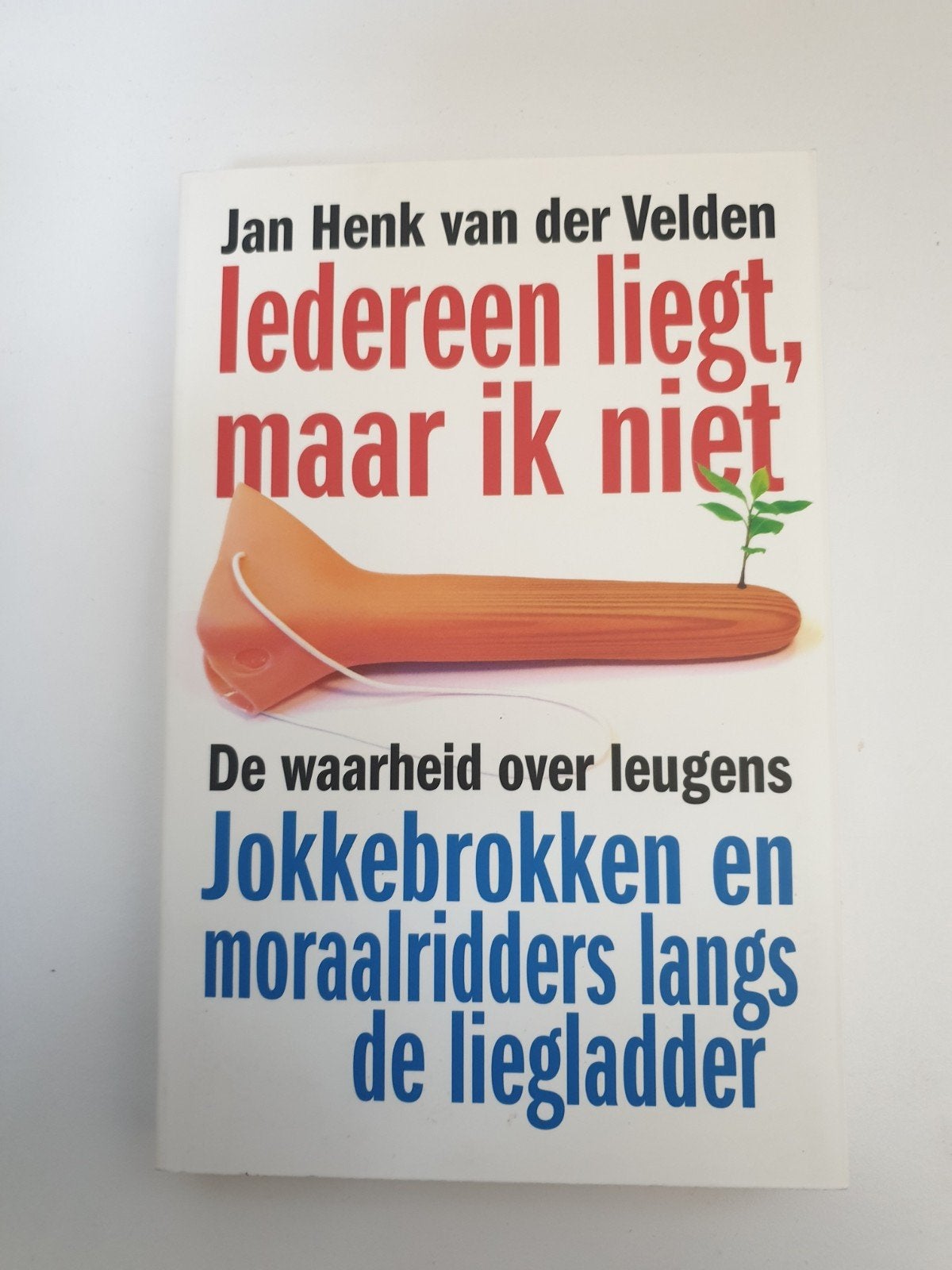 Iedereen liegt, maar ik niet - Jan Henk van der Velden, Ophalen of Verzenden, Gelezen, Jan Henk van der Velden
