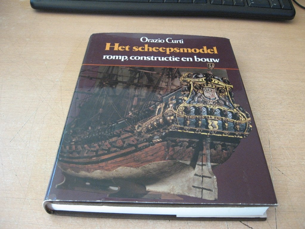 Orazio Curti      Het Scheepsmodel,romp,constructie en bouw, Ophalen of Verzenden, Zo goed als nieuw