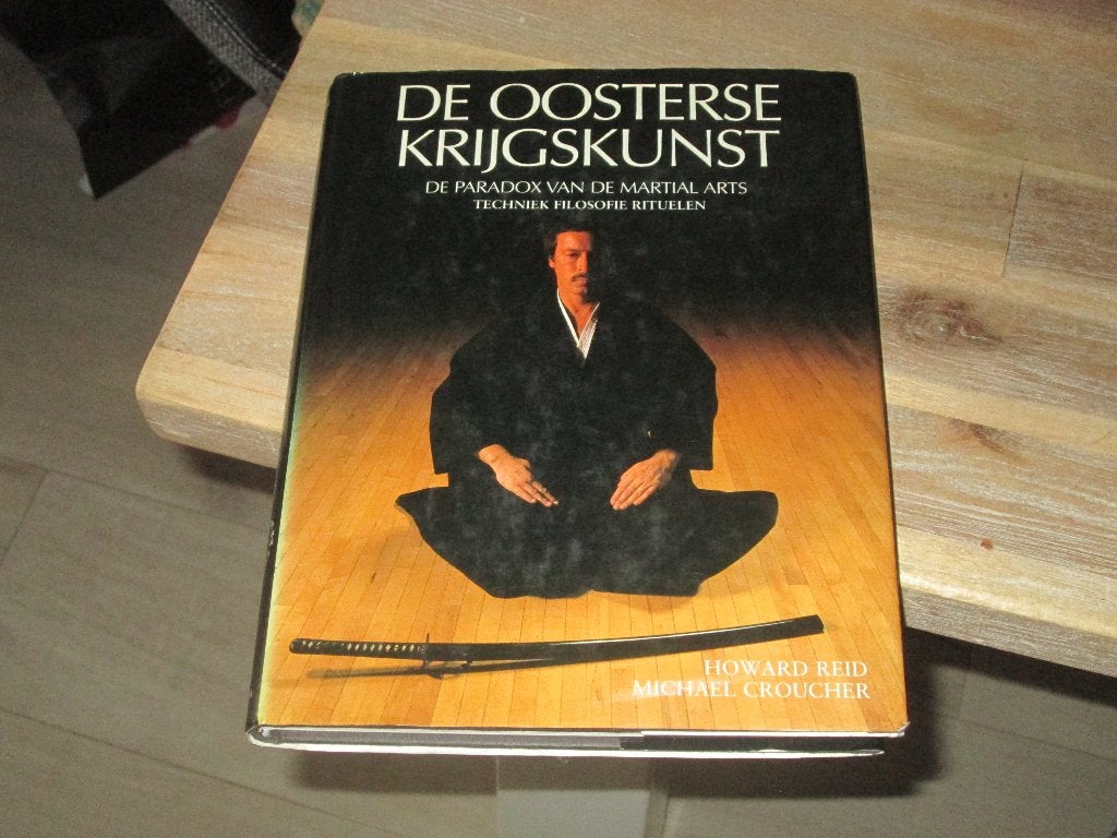 De Oosterse Krijgskunst: Paradox van de Martial Arts Boek, Boeken, Vechtsport, Howard Reid, Michael Croucher, Ophalen of Verzenden