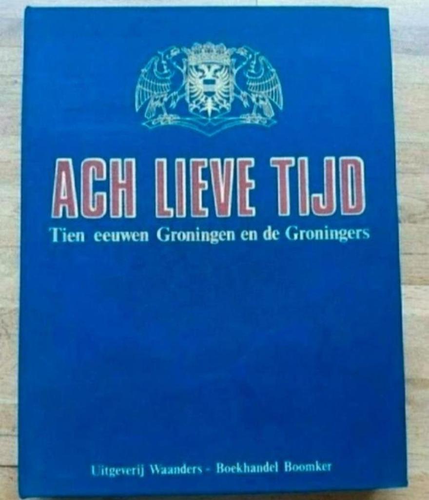 Ach lieve tijd Tien eeuwen Groningen en de Groningers, Ophalen of Verzenden, Zo goed als nieuw