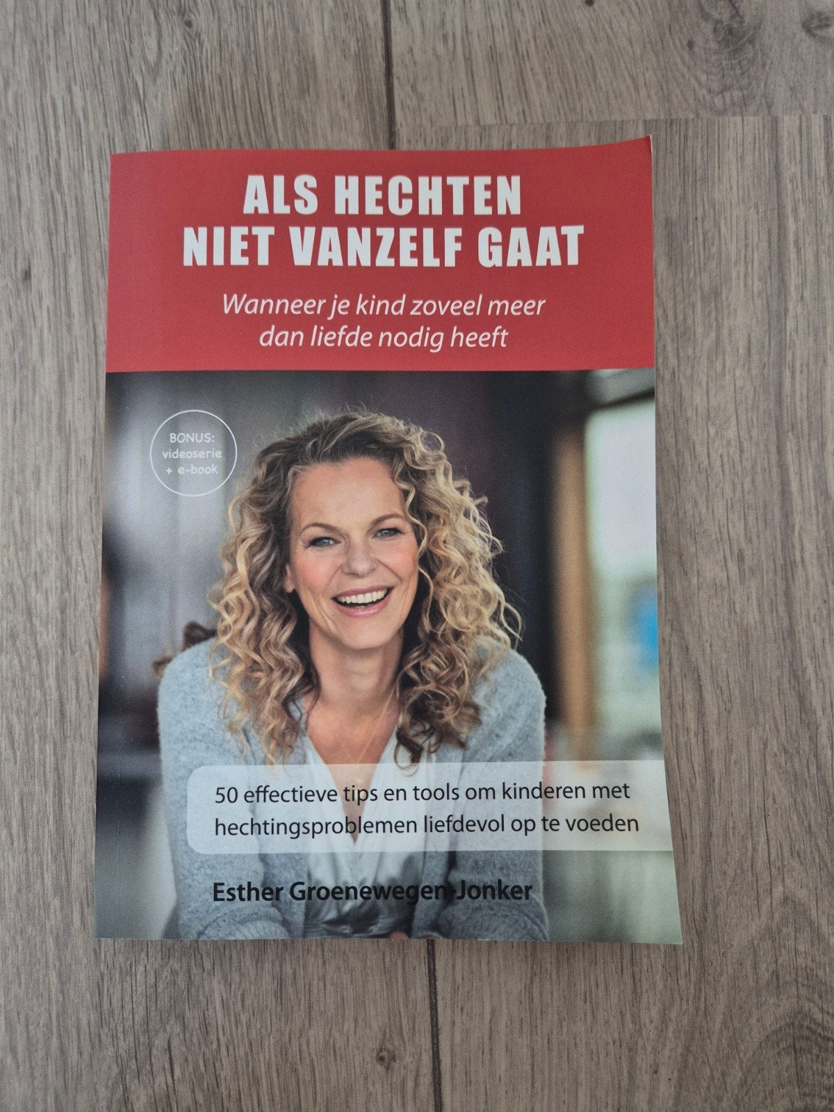 Als Hechten Niet Vanzelf Gaat - Esther Groenewegen Jonker, Ophalen of Verzenden, Zo goed als nieuw, Opvoeding tot 6 jaar, Esther Groenewegen Jonker
