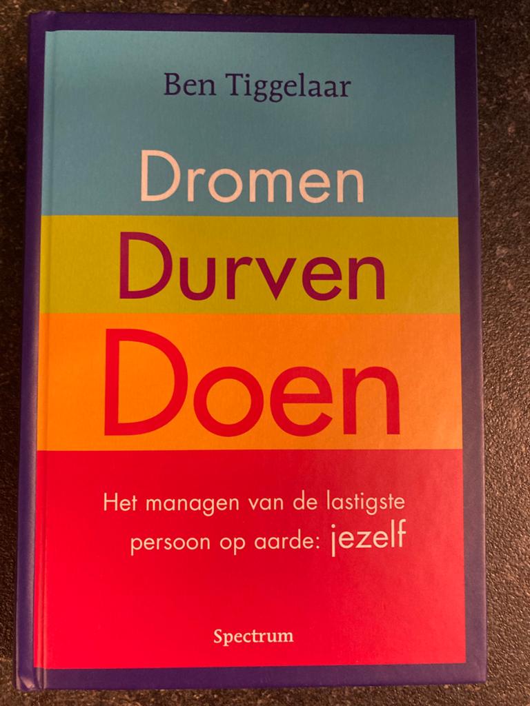 Dromen, Durven, Doen - Ben Tiggelaar, Ophalen of Verzenden, Nieuw