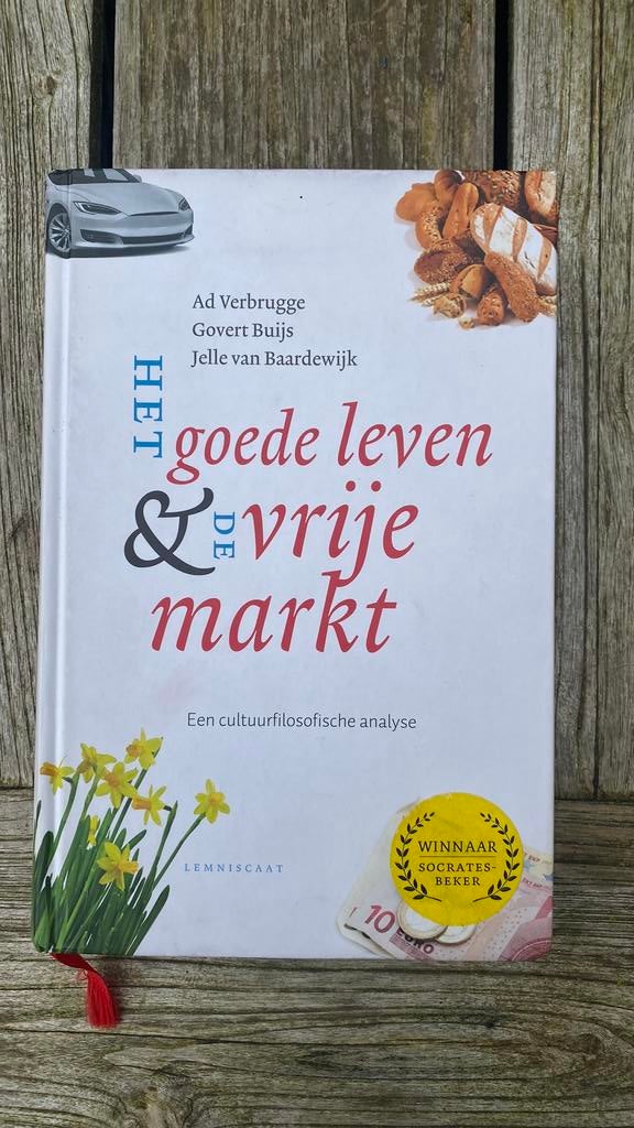 Ad Verbrugge - Het goede leven & de vrije markt, Boeken, Filosofie, Ophalen of Verzenden, Zo goed als nieuw, Ad Verbrugge; Govert Buijs; Jelle van Baardewijk
