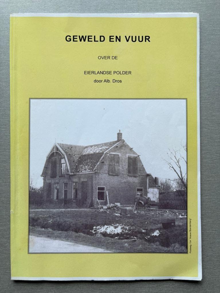 Alb. Dros - Geweld en vuur over de Eierlandse polder - 2015, Alb. Dros, Ophalen of Verzenden, Algemeen, Tweede Wereldoorlog