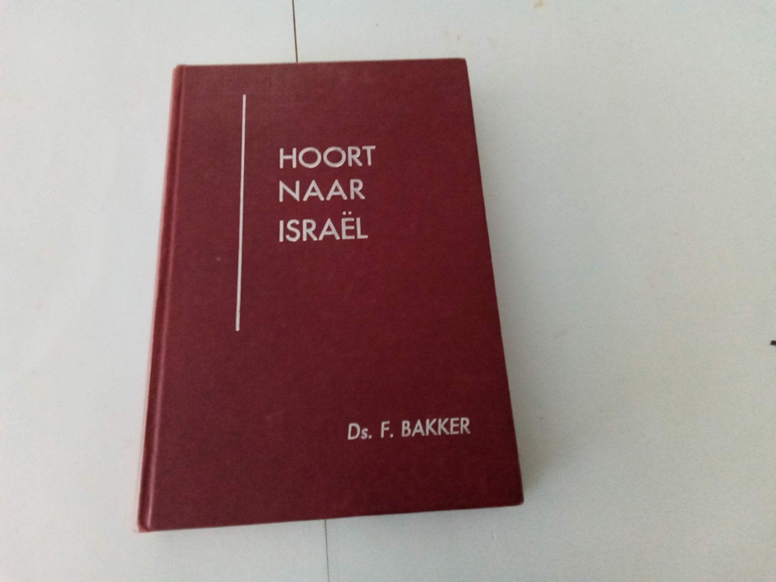 Hoort naar Israël. ( Ds F Bakker, Boeken, Ophalen of Verzenden, Gelezen, Christendom | Protestants
