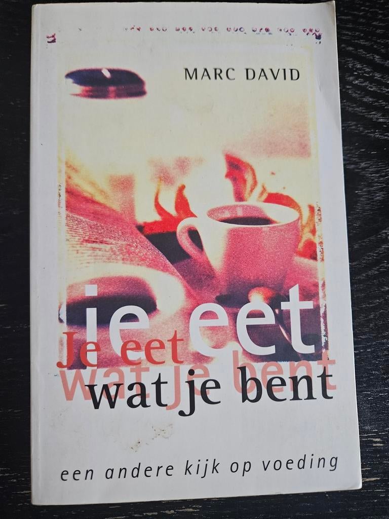 Je eet wat je bent - Marc David, Boeken, Gezondheid, Dieet en Voeding, Ophalen of Verzenden
