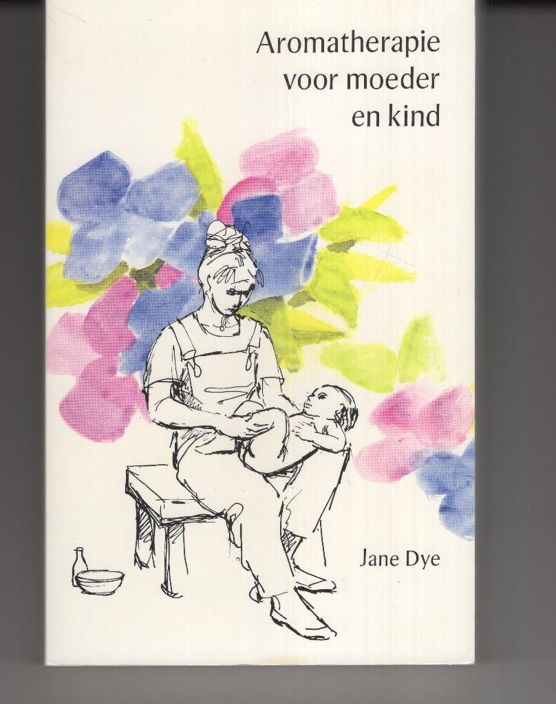 Aromatherapie voor moeder en kind Jane Dye, Boeken, Ophalen of Verzenden, Zo goed als nieuw, Spiritualiteit algemeen, Overige typen