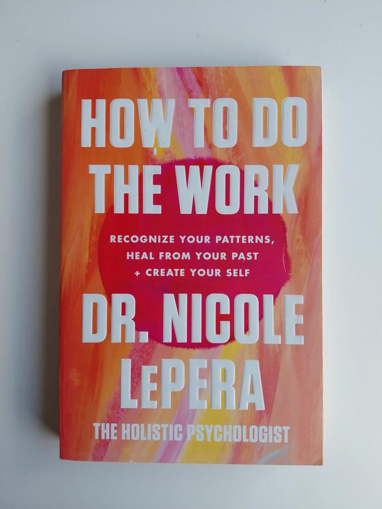 How to Do the Work - Dr. Nicole LePera, Ophalen of Verzenden, Zo goed als nieuw, Klinische psychologie, Dr. Nicole LePera