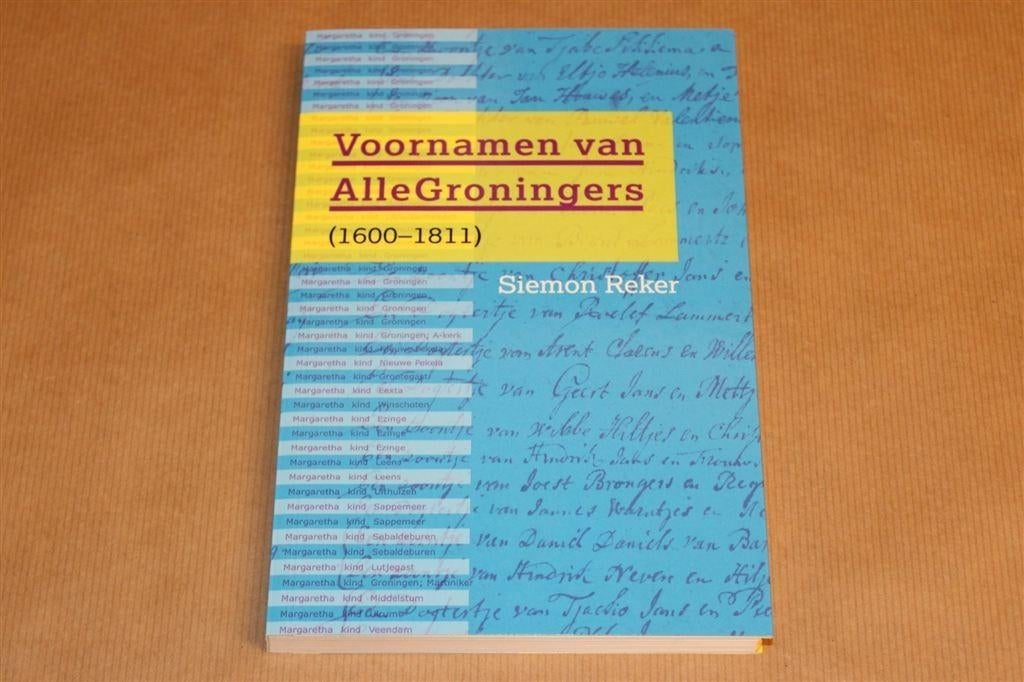 AlleGroningers Voornamen [1600-1811] — Nieuwstaat, Ophalen of Verzenden, Zo goed als nieuw
