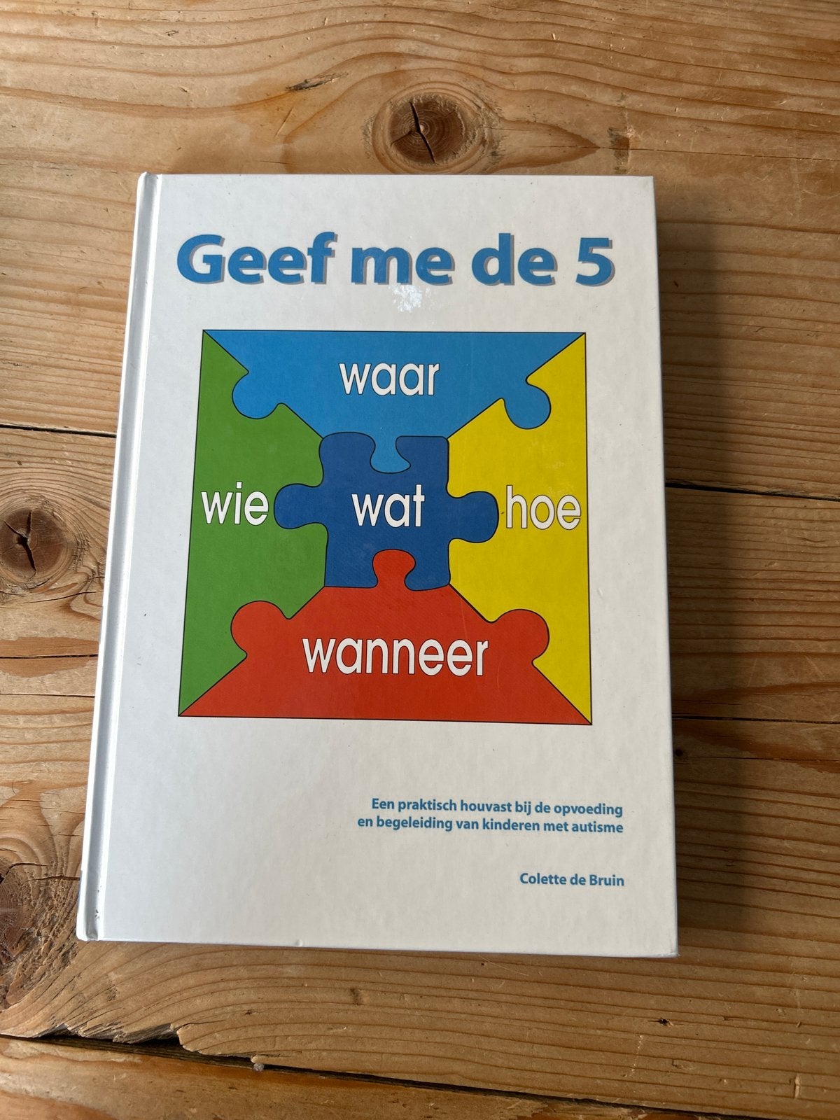 Geef me de 5 - Opvoeding en begeleiding van kinderen met aut, Ophalen of Verzenden, Zo goed als nieuw, Opvoeding vanaf 10 jaar