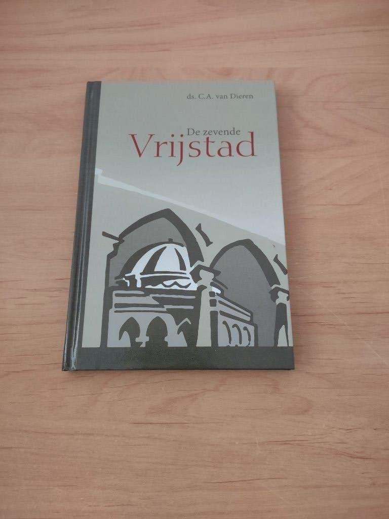 De zevende vrijstad- Ds CA van Dieren, Boeken, Ophalen of Verzenden, Nieuw, Christendom | Protestants