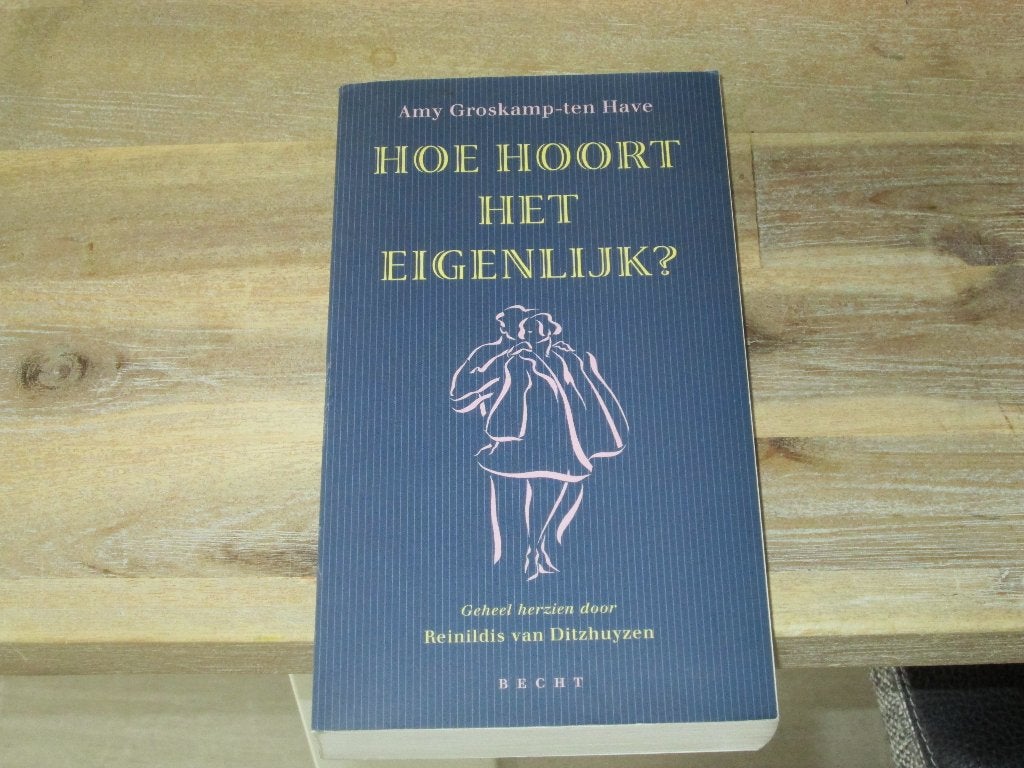 hoe hoort het eigenlijk? Amy Groskamp-ten Have, Ophalen of Verzenden, Zo goed als nieuw