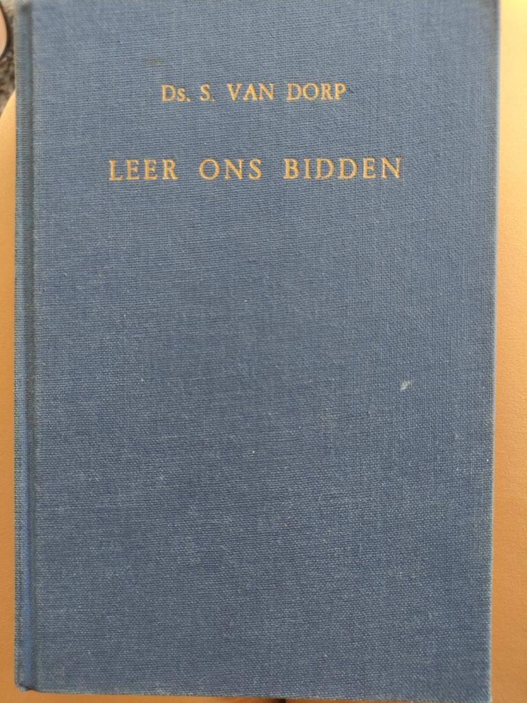 Leer ons bidden, Ophalen of Verzenden, Zo goed als nieuw, Ds.S.van Dorp, Christendom | Protestants