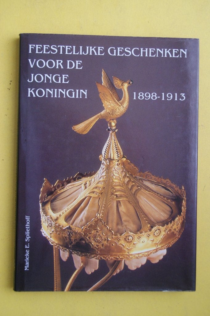 Feestelijke Geschenken voor de Jonge Koningin 1898-1913, Marieke E. Spliethoff, Nieuw, Ophalen of Verzenden, Overige onderwerpen