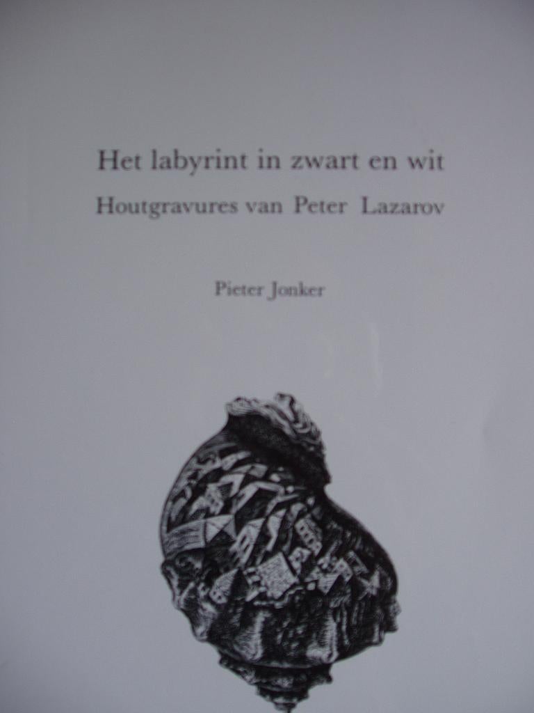 Het labyrint in zwart en wit. Houtgravures van Peter Lazarov, Pieter Jonker, Ophalen of Verzenden, Zo goed als nieuw, Schilder- en Tekenkunst