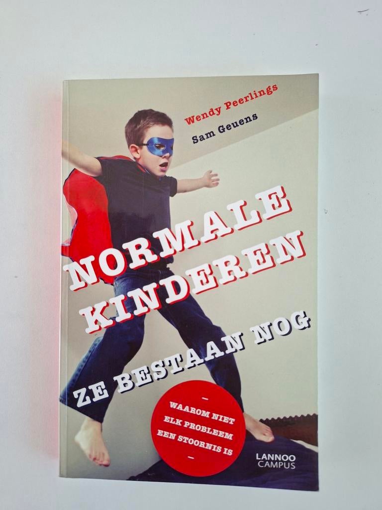 Normale Kinderen Ze Bestaan Nog - Opvoedboek, Boeken, Ophalen of Verzenden, Zo goed als nieuw, Opvoeding vanaf 10 jaar, Wendy Peerlings & Sam Geuens