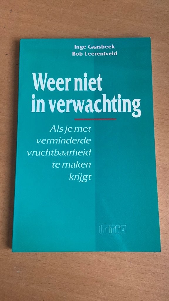 Inge Gaasbeek - Bob Leerentveld - Weer niet in verwachting, Ophalen of Verzenden