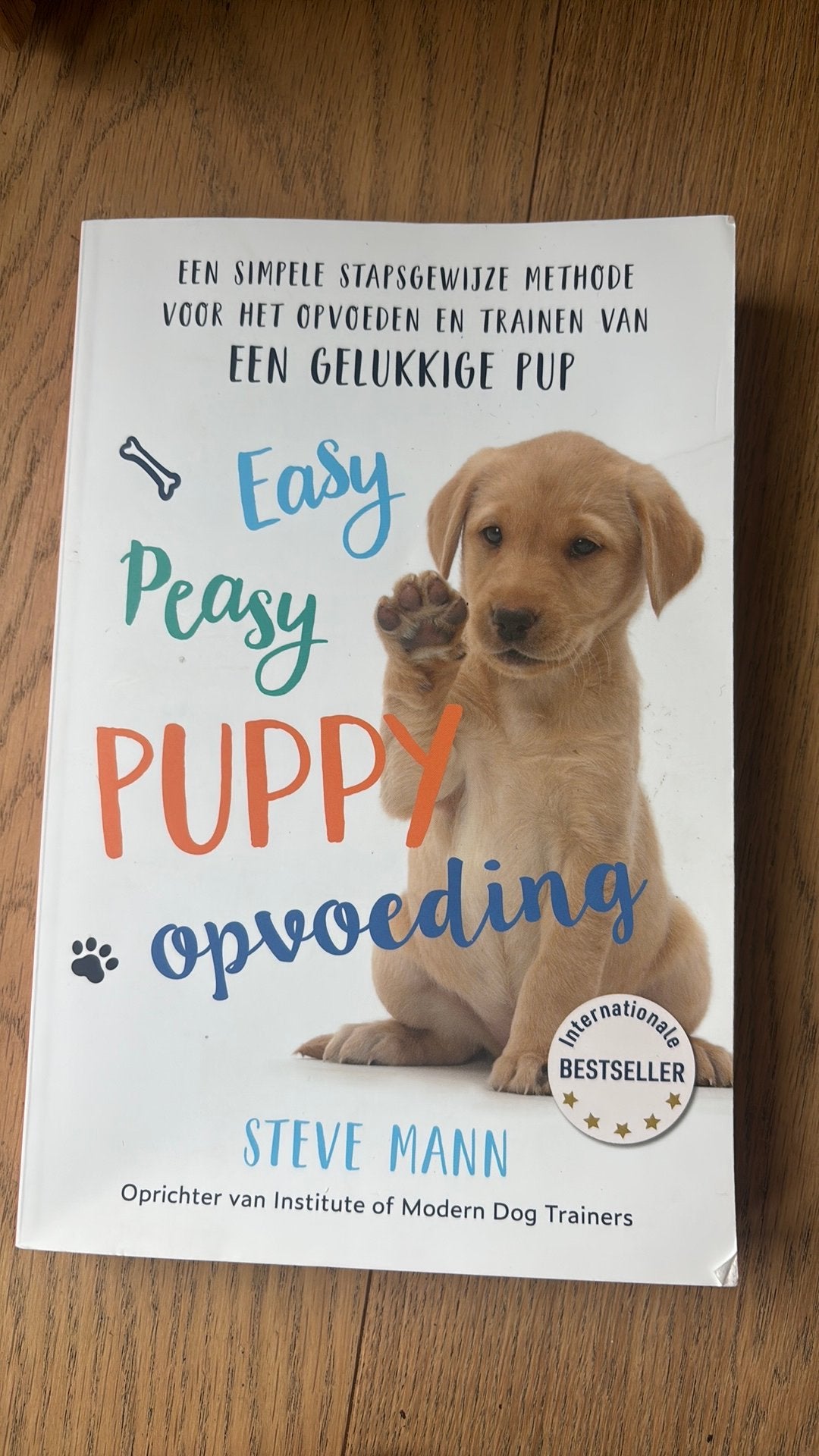 Easy Peasy Puppy Opvoeding - Steve Mann, Steve Mann, Honden, Ophalen of Verzenden, Zo goed als nieuw