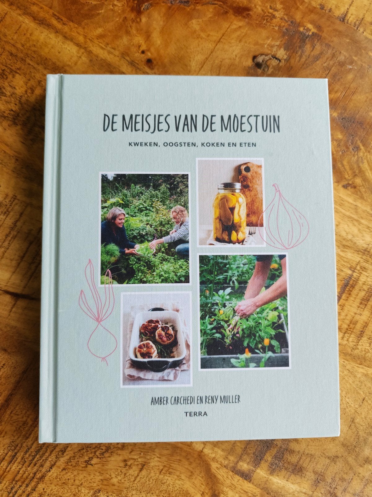 De Meisjes van de Moestuin: Kweken, Oogsten, Koken en Eten, Gezond koken, Amber Carchedi en Reny Muller, Ophalen of Verzenden