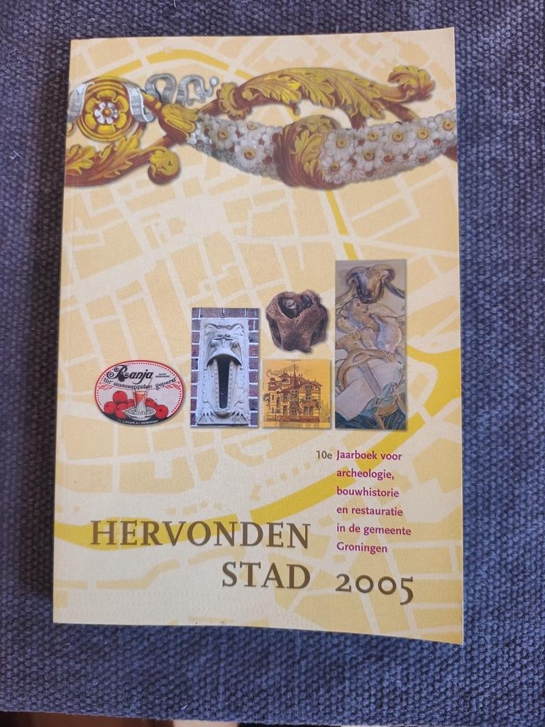 Hervonden Stad 2005 - Archeologie, Bouwhistorie Groningen, 20e eeuw of later, Stichting Monument & Materiaal en Gemeente Groningen