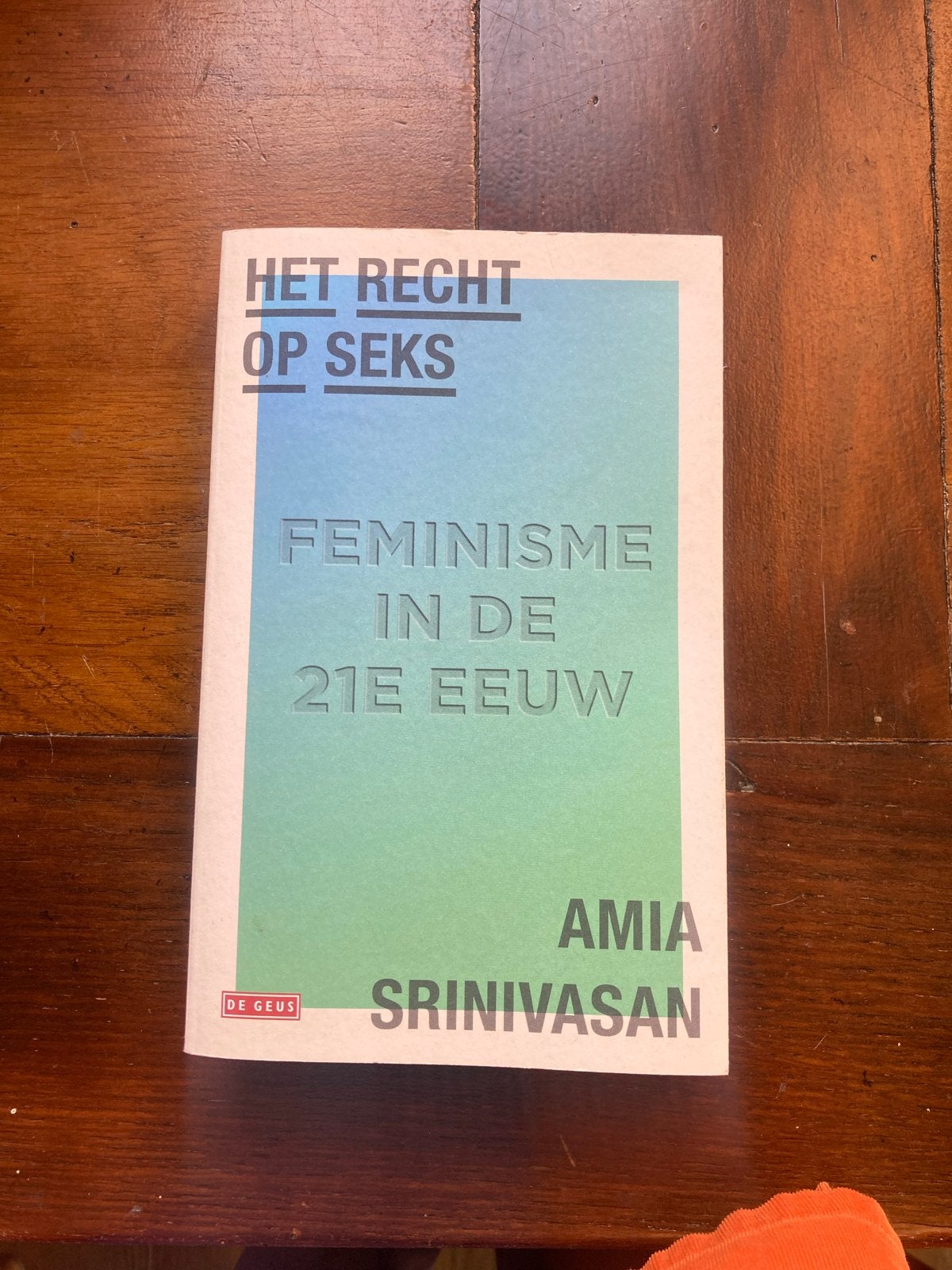 Het Recht op Seks: Feminisme in de 21e Eeuw - Amia Srinivasa, Ophalen of Verzenden, Zo goed als nieuw