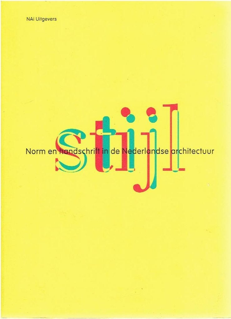 STIJL Norm en handschrift in de Nederlandse architectuur, Ophalen of Verzenden, Gelezen