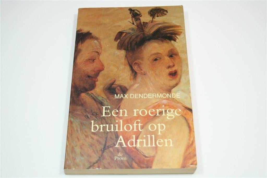 Een Roerige Bruiloft op Adrillen — Max Dendermonde, Ophalen of Verzenden, Gelezen, Noord-Brabant