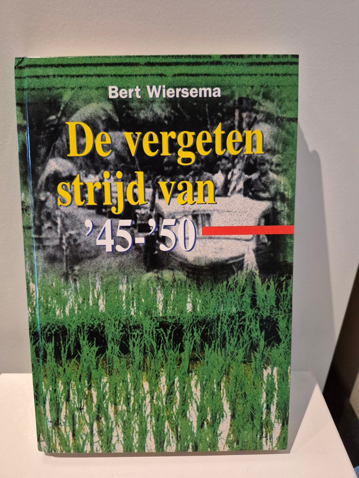 Bert Wiersema - De vergeten strijd van '45-'50, Boeken, Gelezen, Ophalen of Verzenden, Bert Wiersema