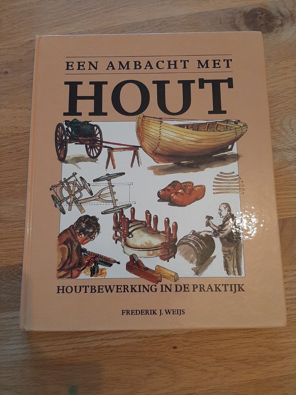 Een Ambacht met Hout - Houtbewerking in de Praktijk, Ophalen of Verzenden, Gelezen, Overige onderwerpen, Frederik J. Weijs