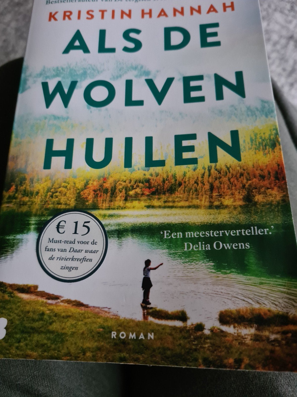 Als de Wolven Huilen - Kristin Hannah (Roman), Boeken, Ophalen of Verzenden, Zo goed als nieuw, Kristin Hannah, Nederland