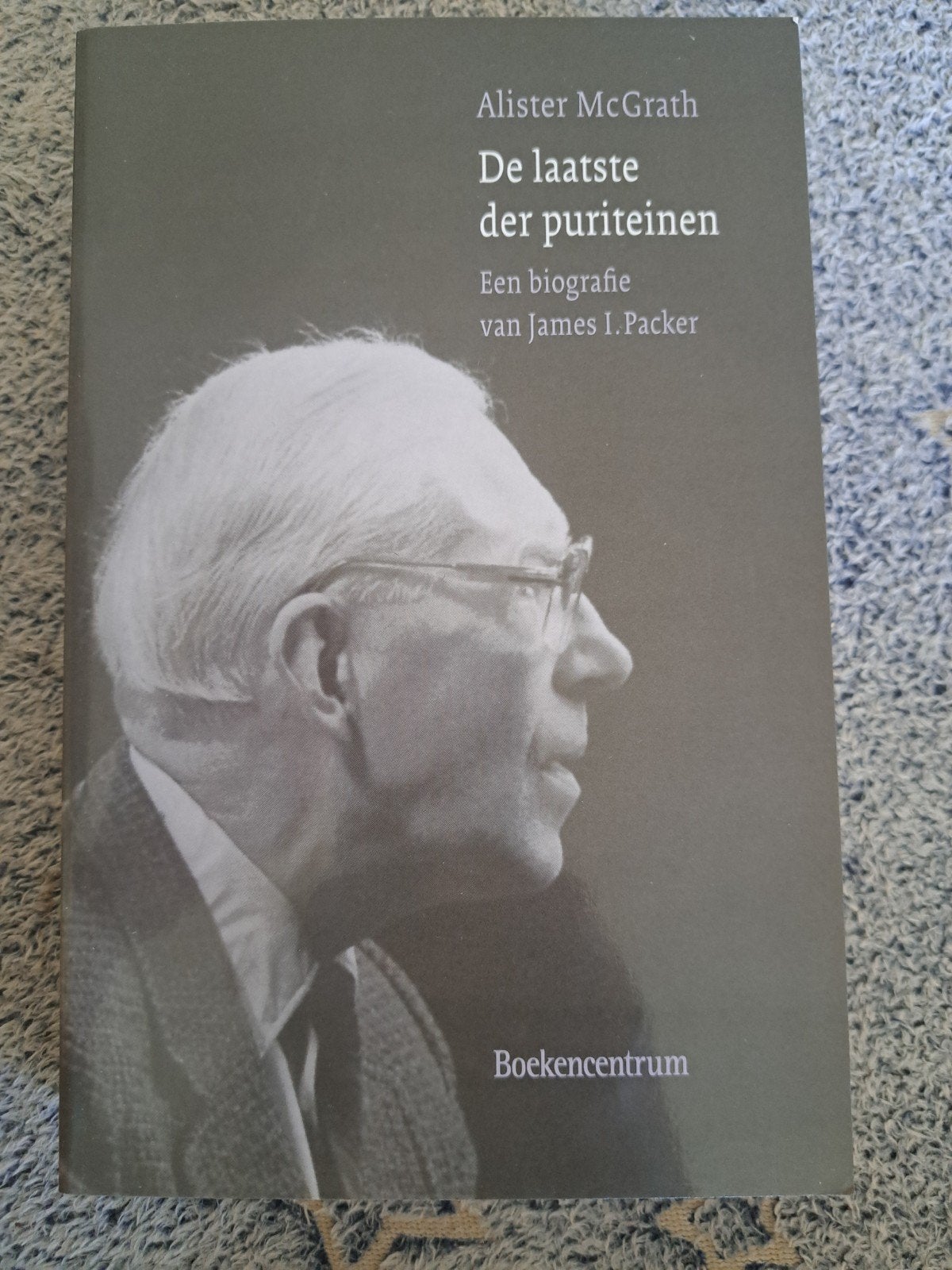 De laatste der puriteinen - Biografie James I. Packer, Boeken, Ophalen of Verzenden, Zo goed als nieuw, Alister McGrath, Christendom | Protestants