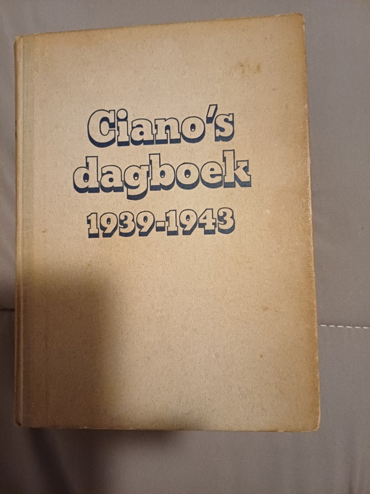 Ciano's Dagboek 1939-1943 - 1ste Druk 1947 - Kado Exemplaar, Galeazzo Ciano, Ophalen of Verzenden, Overige onderwerpen, Tweede Wereldoorlog