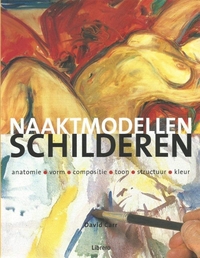 Naaktmodellen schilderen - David Carr, Boeken, Ophalen of Verzenden, Nieuw, Tekenen en Schilderen